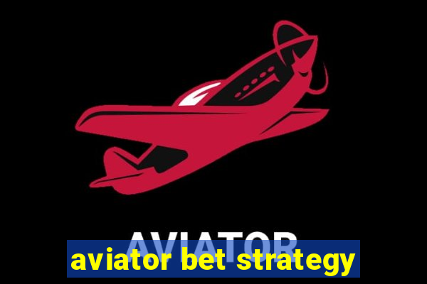 aviator bet strategy