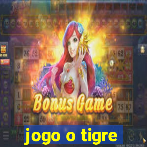 jogo o tigre