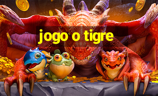 jogo o tigre