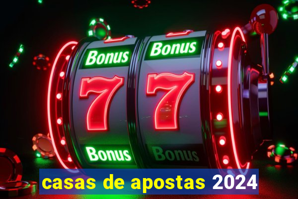 casas de apostas 2024