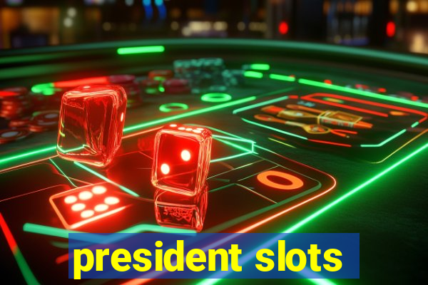 president slots