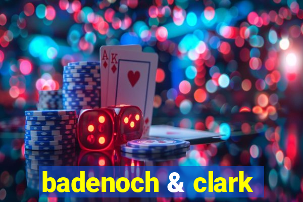 badenoch & clark