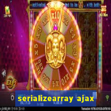 serializearray ajax