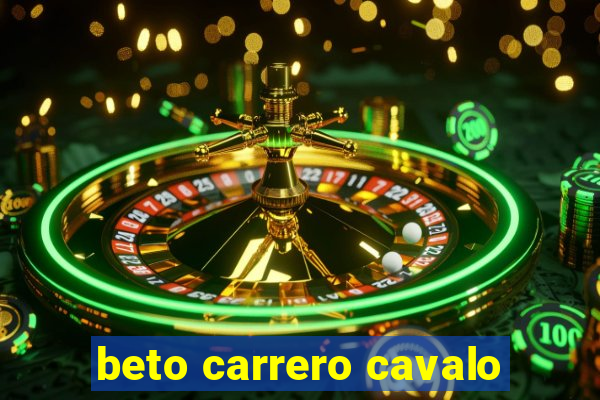 beto carrero cavalo