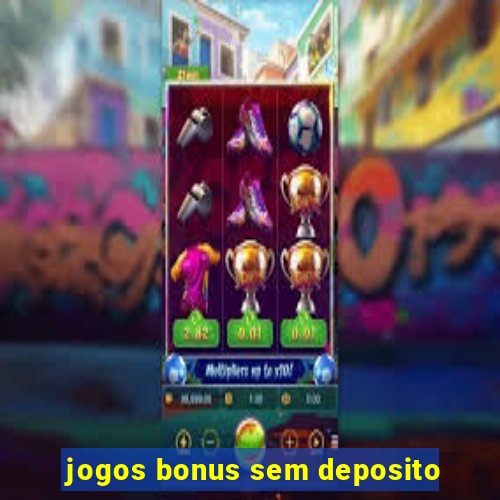 jogos bonus sem deposito