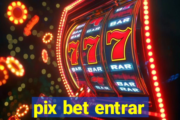 pix bet entrar