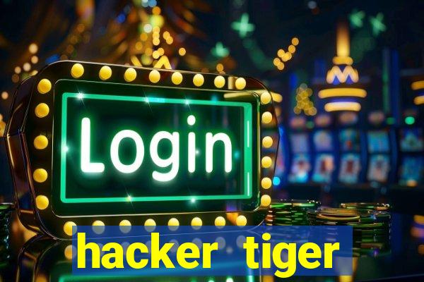 hacker tiger fortune download