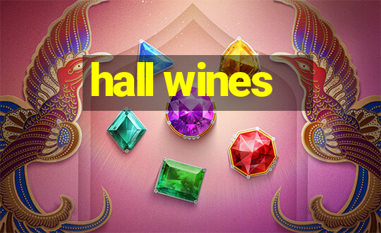 hall wines