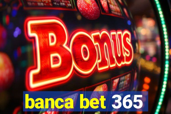 banca bet 365