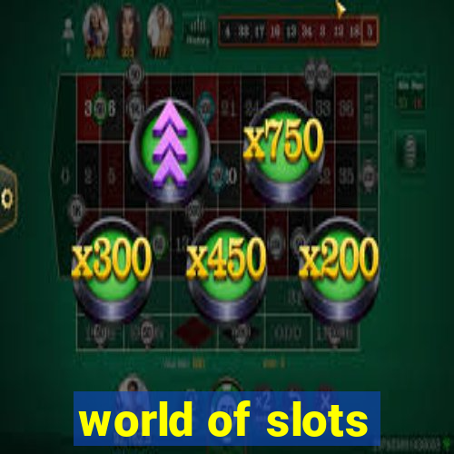 world of slots