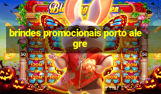 brindes promocionais porto alegre