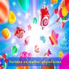 fortune ox melhor plataforma