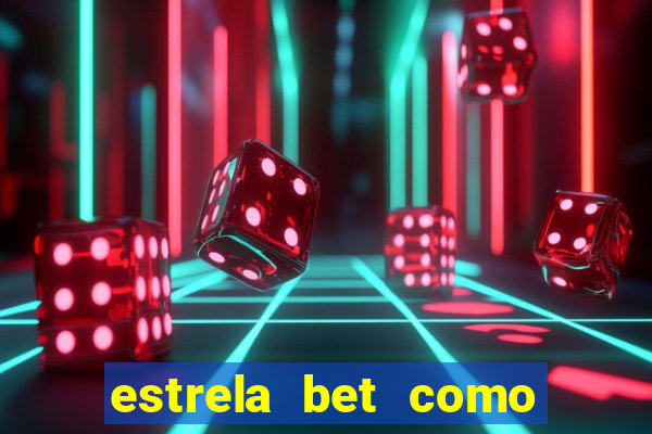 estrela bet como sacar bonus