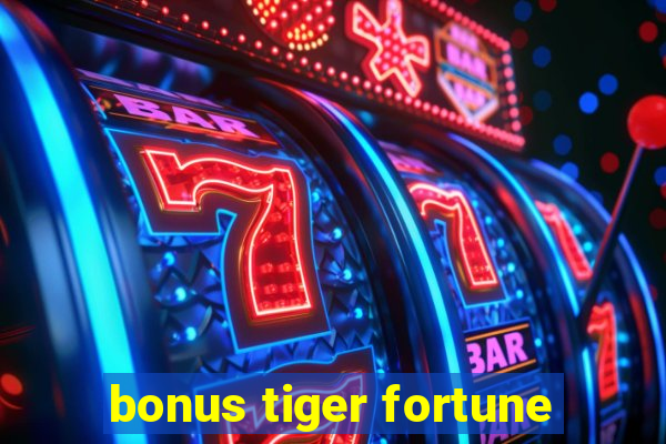 bonus tiger fortune