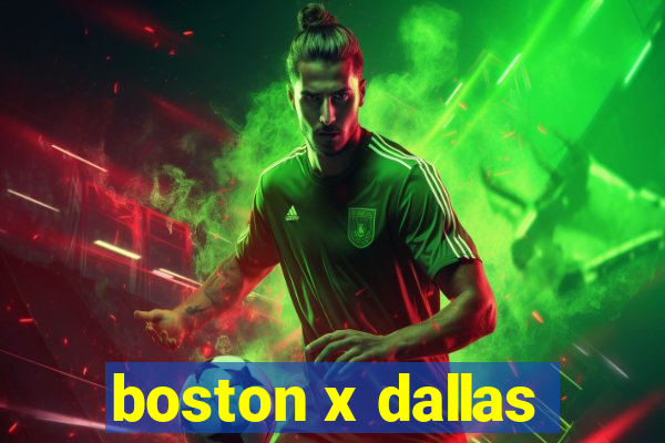 boston x dallas