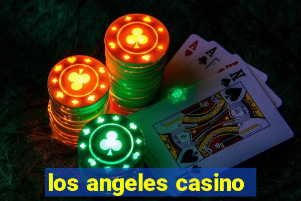 los angeles casino