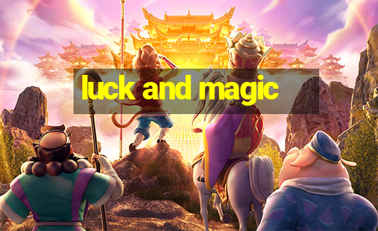 luck and magic