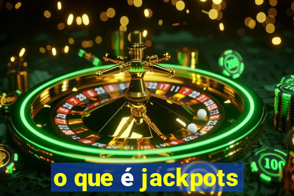 o que é jackpots