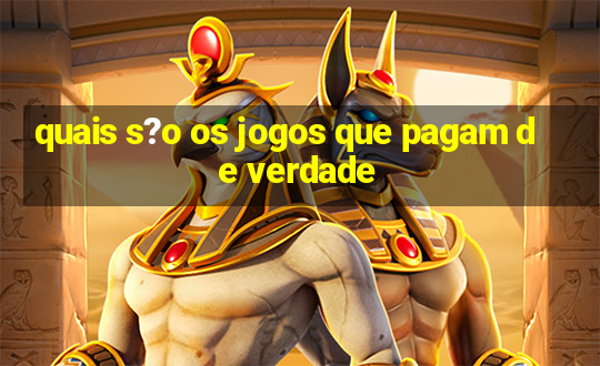 quais s?o os jogos que pagam de verdade