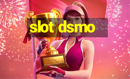 slot dsmo