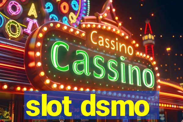 slot dsmo