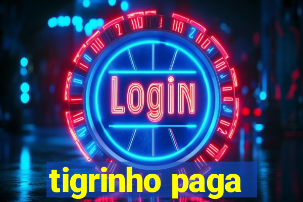 tigrinho paga