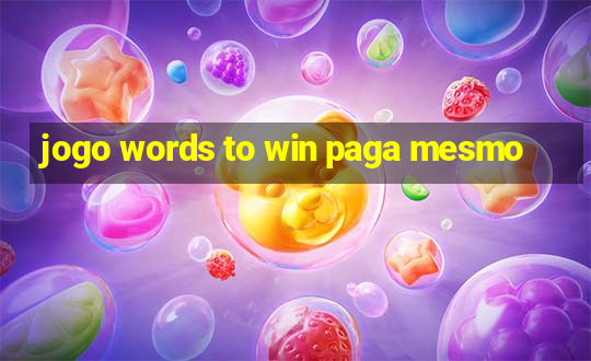 jogo words to win paga mesmo