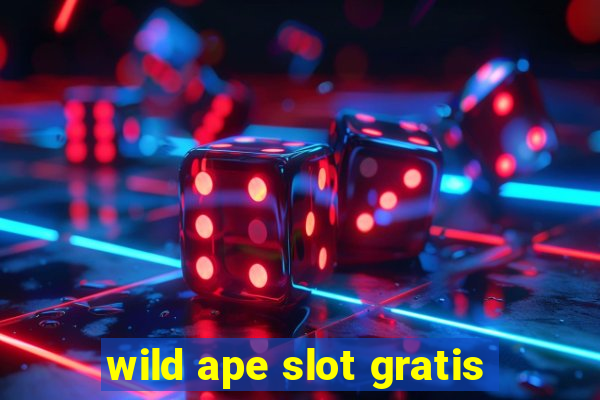 wild ape slot gratis