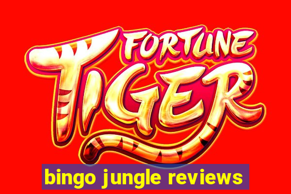 bingo jungle reviews