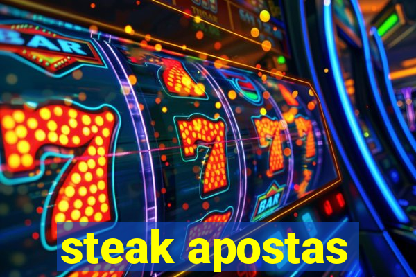 steak apostas