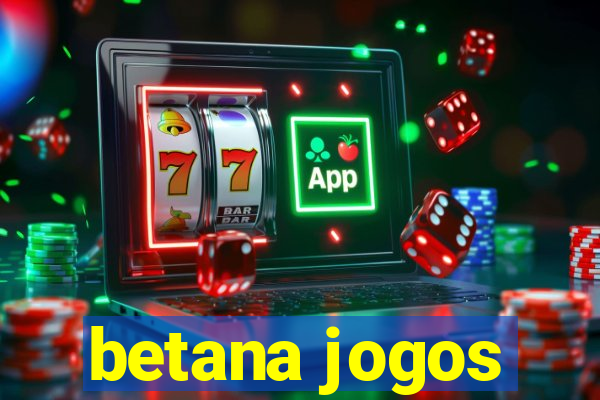 betana jogos