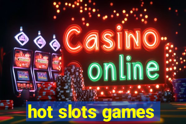 hot slots games