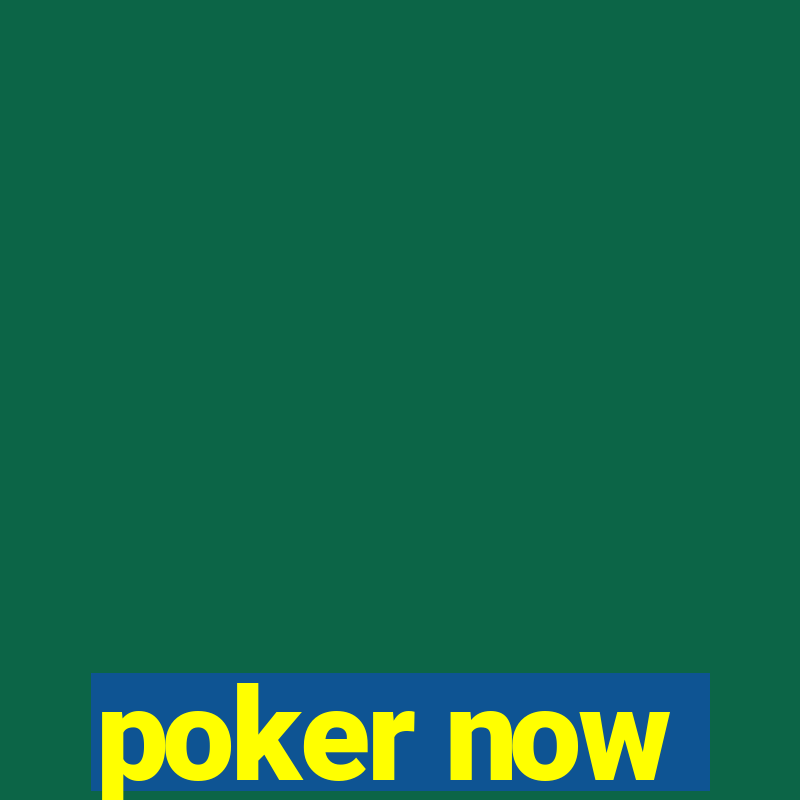 poker now