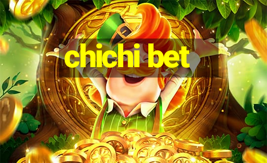 chichi bet