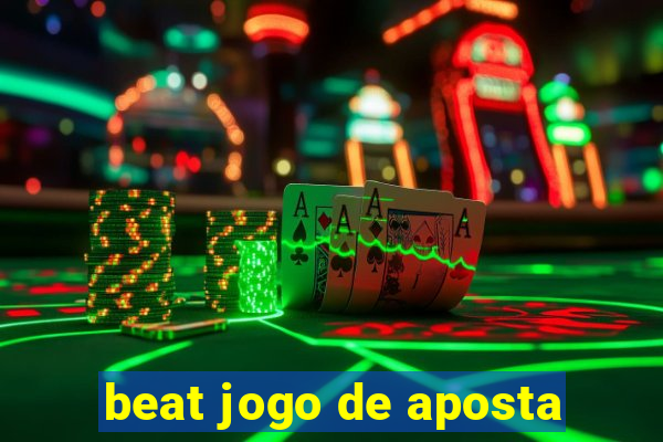 beat jogo de aposta