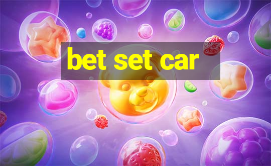 bet set car