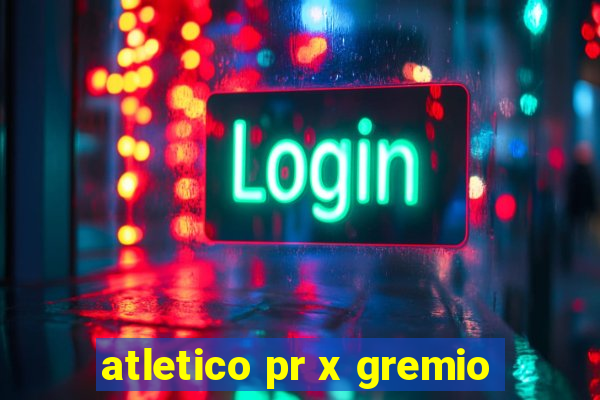 atletico pr x gremio