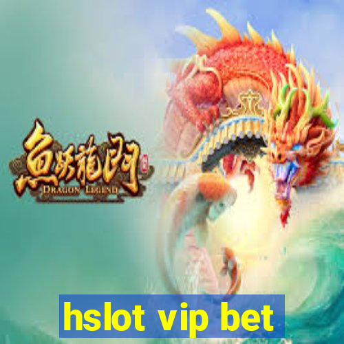 hslot vip bet