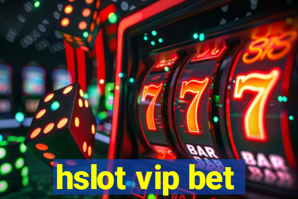 hslot vip bet