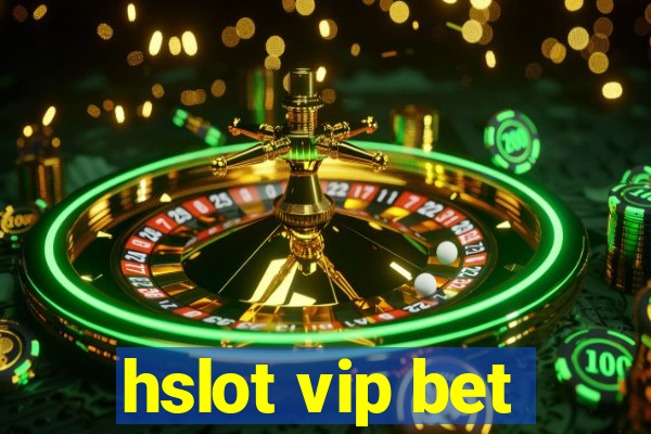 hslot vip bet