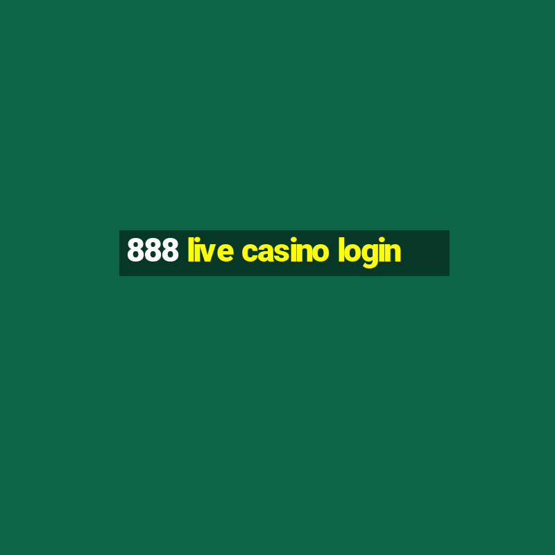 888 live casino login