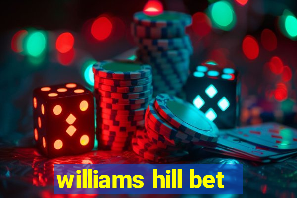 williams hill bet