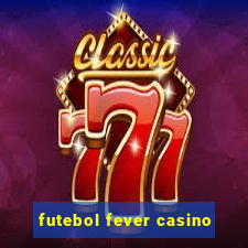 futebol fever casino