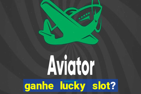 ganhe lucky slot? - caco pg