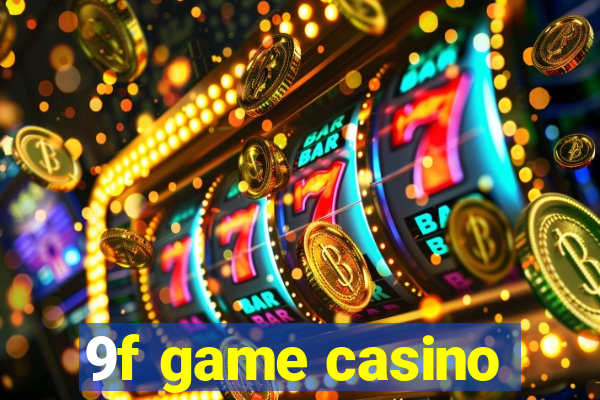 9f game casino