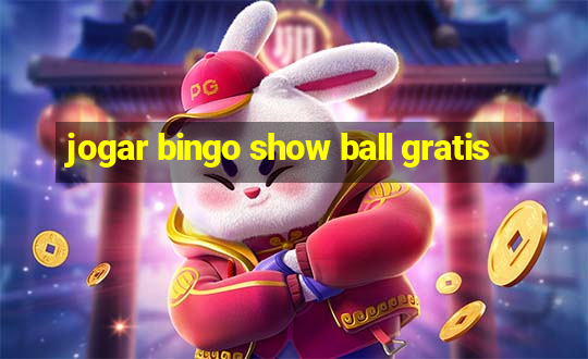 jogar bingo show ball gratis