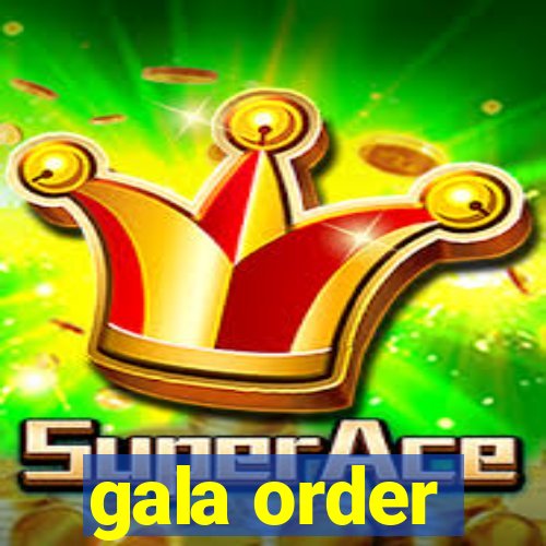 gala order