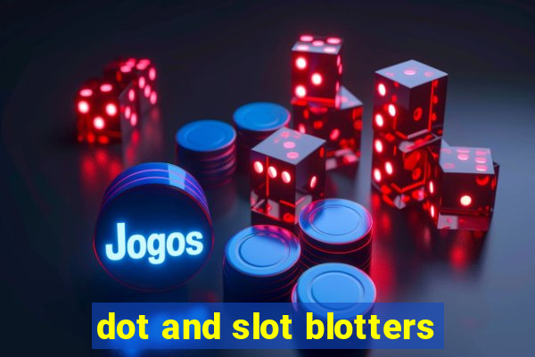 dot and slot blotters