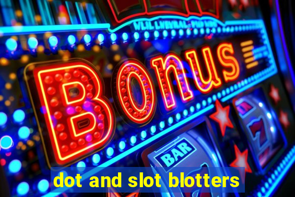 dot and slot blotters