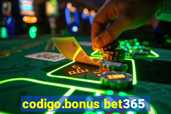 codigo.bonus bet365